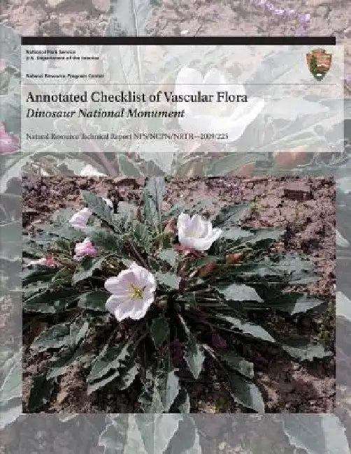 Annotated Checklist of Vascular Flora: Dinosaur National Monument by National Park Service