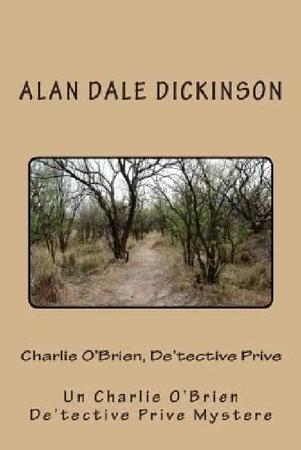 Charlie O'Brien, De'tective Prive: Un Charlie O'Brien De'tective Prive Mystere by Dickinson, Alan Dale