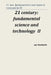 21 Century: Fundamental Science and Technology II: Proceedings of the Conference. Moscow, 15-16.08.13 by Academic, Spc
