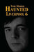 Haunted Liverpool 6 by Tom Slemen