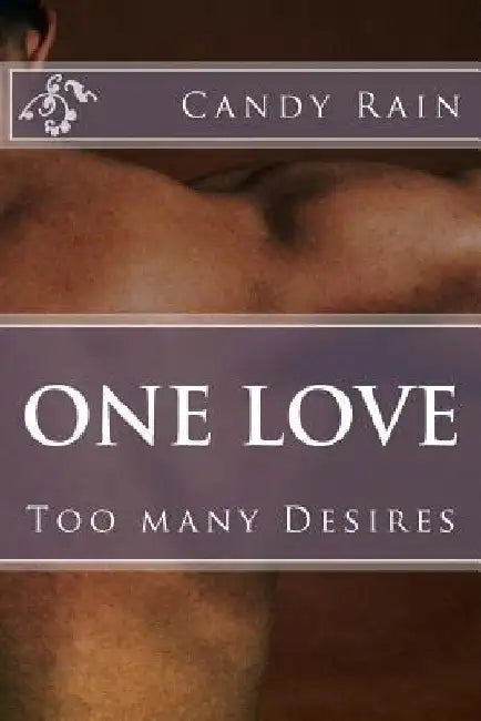 One Love: Too many Desires by Candy Rain