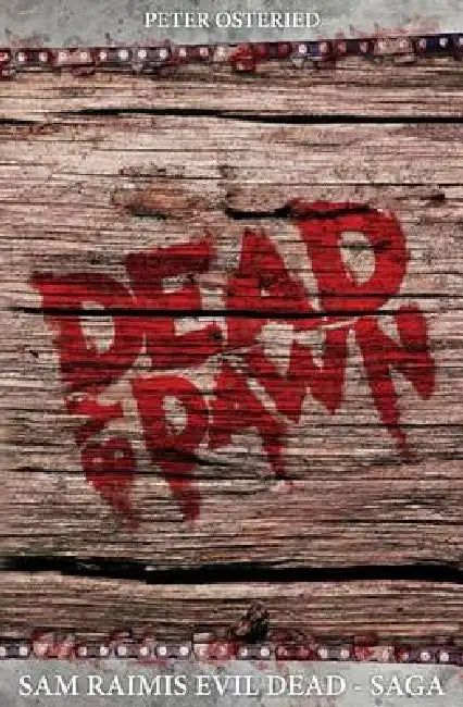 Dead by Dawn - Sam Raimis Evil-Dead-Saga by Peter Osteried