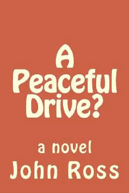 A Peaceful Drive? by John Ross