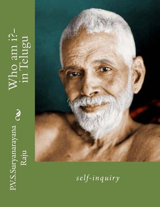 Who Am I?- In Telugu: Self-Inquiry by Raju Raju, MR P. V. S. Suryanarayana