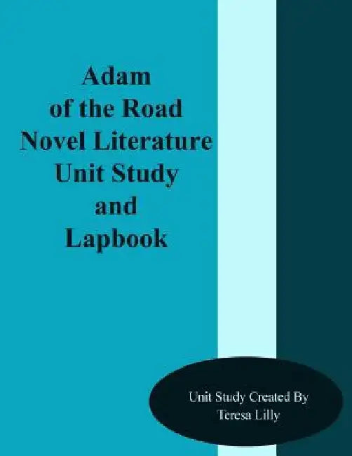 Adam of the Road Novel Literature Unit Study and Lapbook by Teresa Lilly