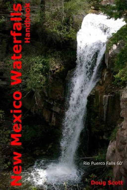 New Mexico Waterfall Handbook by Doug Scott