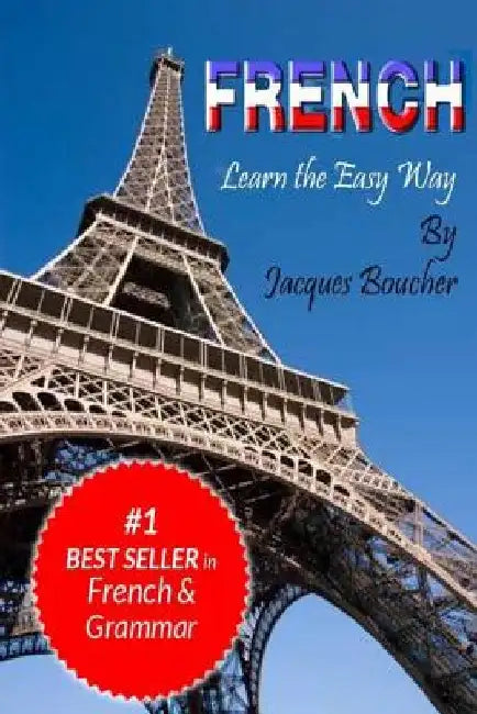 French. Learn the Easy Way by Jacques Boucher
