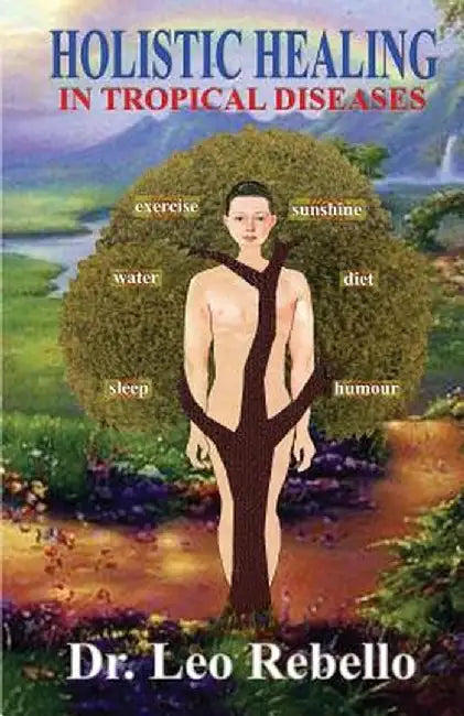 Holistic Healing in Tropical Diseases by Rebello, Leo