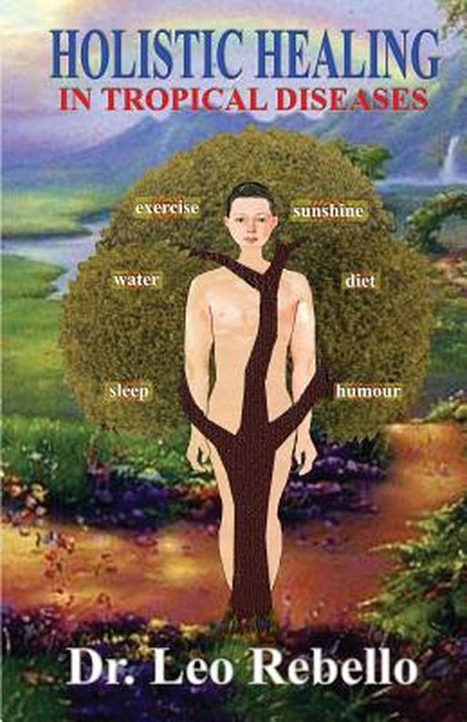 Holistic Healing in Tropical Diseases by Rebello, Leo