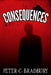 Consequences by Peter C. Bradbury