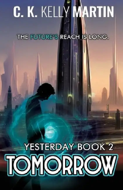 Tomorrow by C. K. Kelly Martin