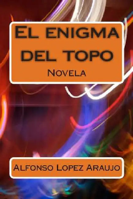 El enigma del topo by Lopez Araujo, Alfonso