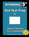 Wyoming 5th Grade ELA Test Prep: Common Core Learning Standards by Teachers' Treasures