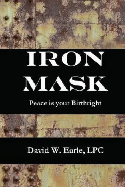 Iron Mask by David W. Earle Lpc