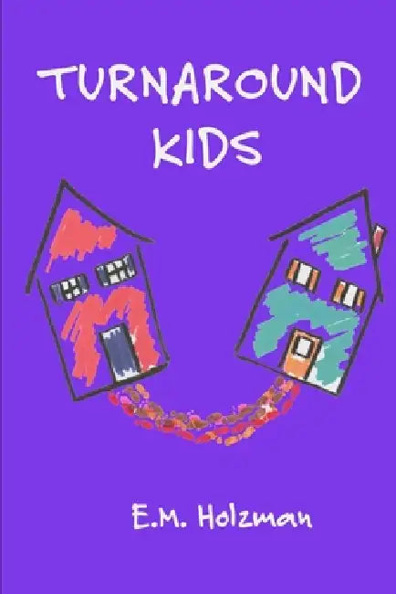 Turnaround Kids by E. M. Holzman