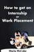 How to get an Internship or Work Placement by Maria McCabe