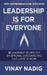 Leadership IS for Everyone: Ignite Your Performance & Fuel Your Success by Vinay Nadig