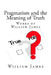 Pragmatism and the Meaning of Truth (Works of William James) by William James