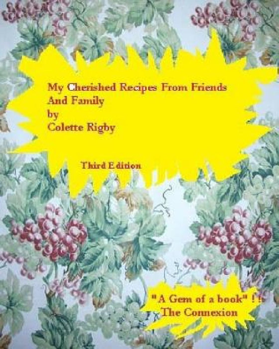 My Cherished Recipes From Friends and Family. by Colette Rigby