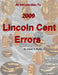 An Introduction to 2009 Lincoln Cent Errors by James a. Porter