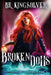 Broken Dolls by Br Kingsolver