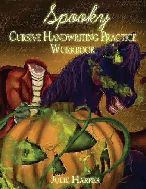 Spooky Cursive Handwriting Practice Workbook by Julie Harper