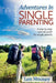 Adventures in Single Parenting 2nd Edition: A Step by Step Guide for SIngle Parents by Len Mooney