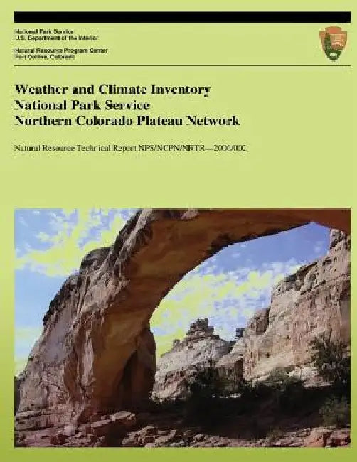 Weather and Climate Inventory National Park Service Northern Colorado Plateau Network by Kelly T. Redmond