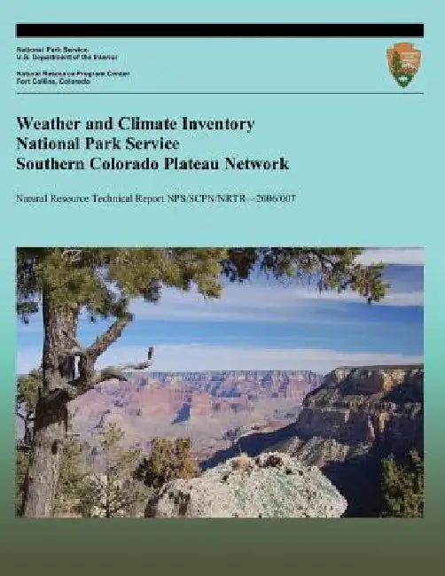 Weather and Climate Inventory National Park Service Southern Colorado Plateau Network by Kelly T. Redmond