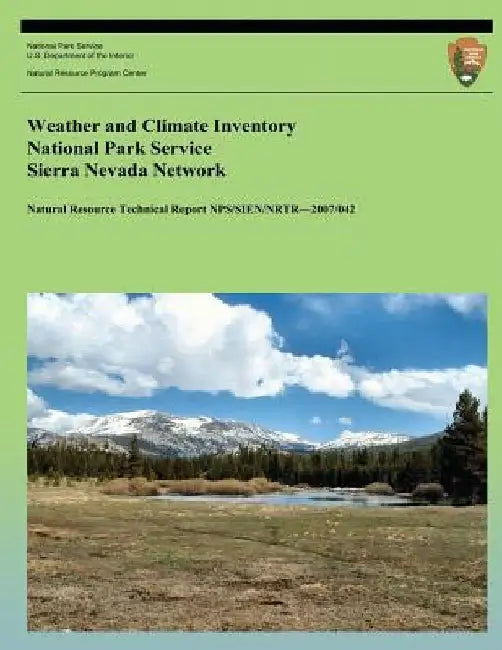 Weather and Climate Inventory National Park Service Sierra Nevada Network by Kelly T. Redmond