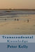 Transcendental: Knowledge by Peter F. Kelly