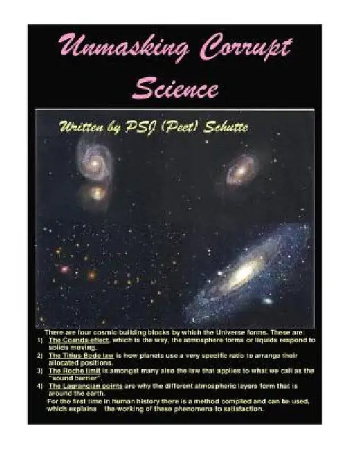 Unmasking Corrupt Sciennce: the Secrets Unlocked. by Peet P. S. J. Schutte