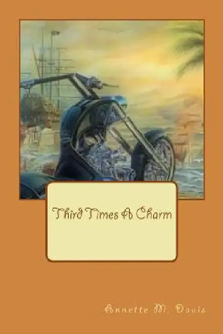 Third Times A Charm by Annette M. Davis