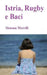 Istria, Rugby e Baci by Marelli, Simona