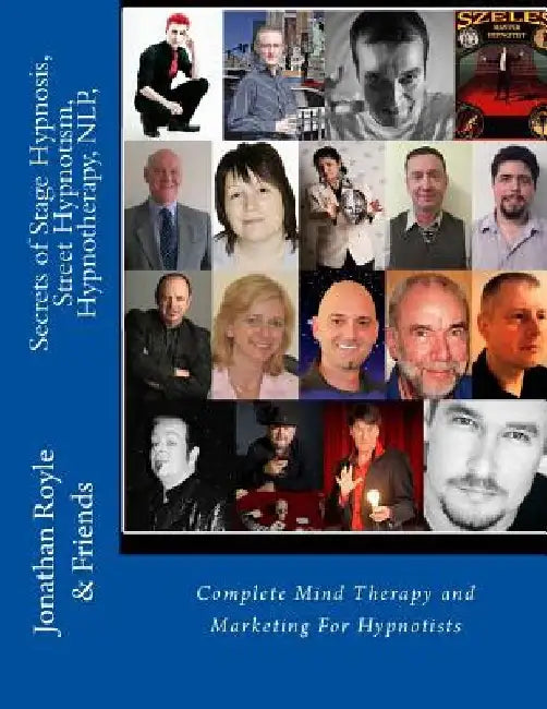 Secrets of Stage Hypnosis, Street Hypnotism, Hypnotherapy, NLP,: Complete Mind Therapy and Marketing For Hypnotists by Robert Temple