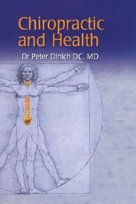 Chiropractic and Health by Peter Dinich