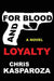 For Blood And Loyalty by Chris Kasparoza