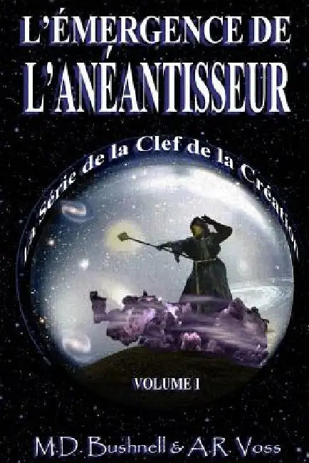 L'Émergence de L'Anéantisseur by Bushnell, M. D.