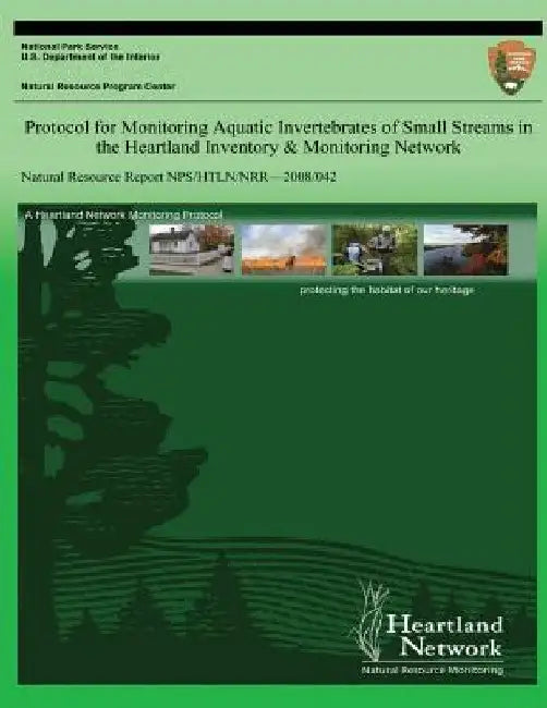 Protocol for Monitoring Aquatic Invertebrates of Small Streams in the Heartland Inventory & Monitoring Network by National Park Service