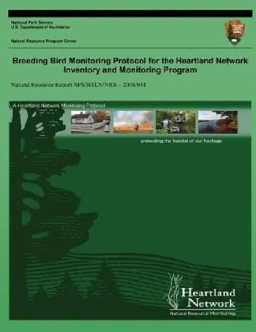 Breeding Bird Monitoring Protocol for the Heartland Network Inventory and Monitoring Program by Gareth a. Rowell