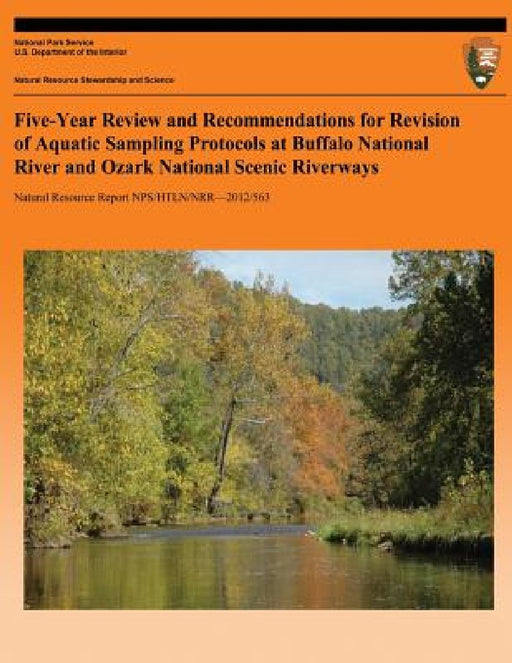 Five-Year Review and Recommendations for Revision of Aquatic Sampling Protocols at Buffalo National River and Ozark National Scenic Riverways by D. E. Bowles