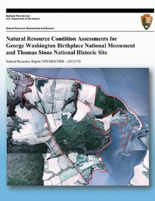 Natural Resource Condition Assessments for George Washington Birthplace National Monument and Thomas Stone National Historic Site by National Park Service