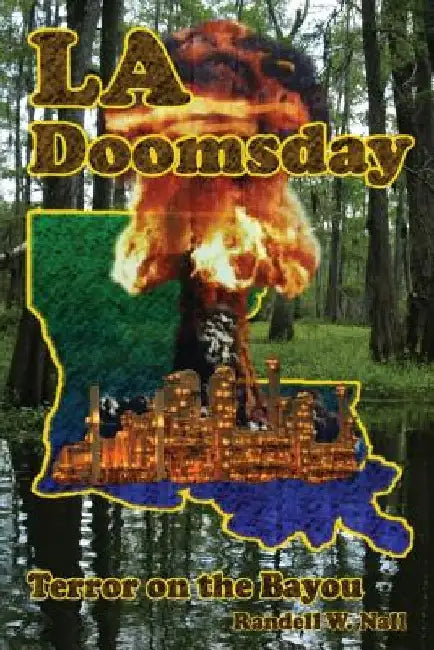 LA Doomsday: Terror on the Bayou by Randell W. Nall