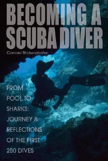 Becoming a Scuba Diver by Conrad H. Blickenstorfer