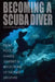 Becoming a Scuba Diver by Conrad H. Blickenstorfer
