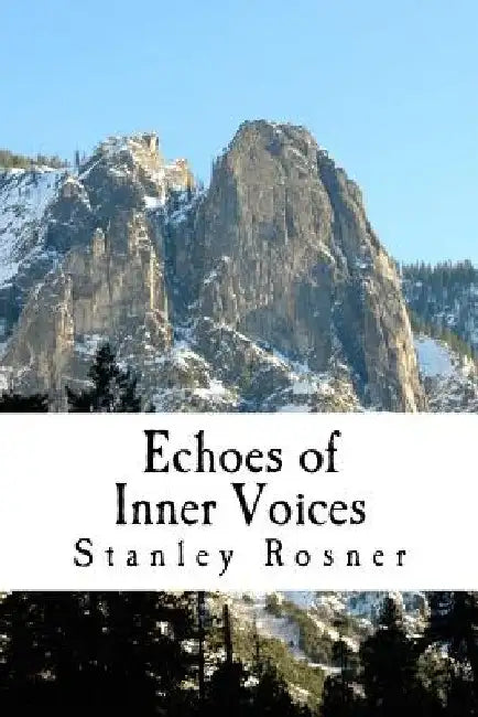 Echoes of Inner Voices by Stanley Rosner Ph. D.