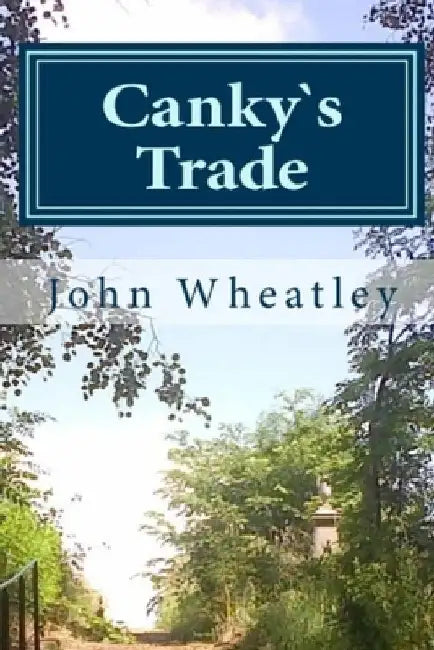 Canky`s Trade by John Wheatley