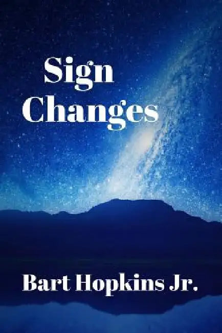 Sign Changes by Bart Hopkins Jr