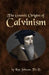 The Gnostic Origins of Calvinism by Ken Johnson