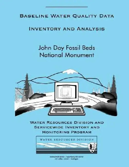 Baseline Water Quality Inventory and Analysis: John Day Fossil Beds National Monument by National Park Service